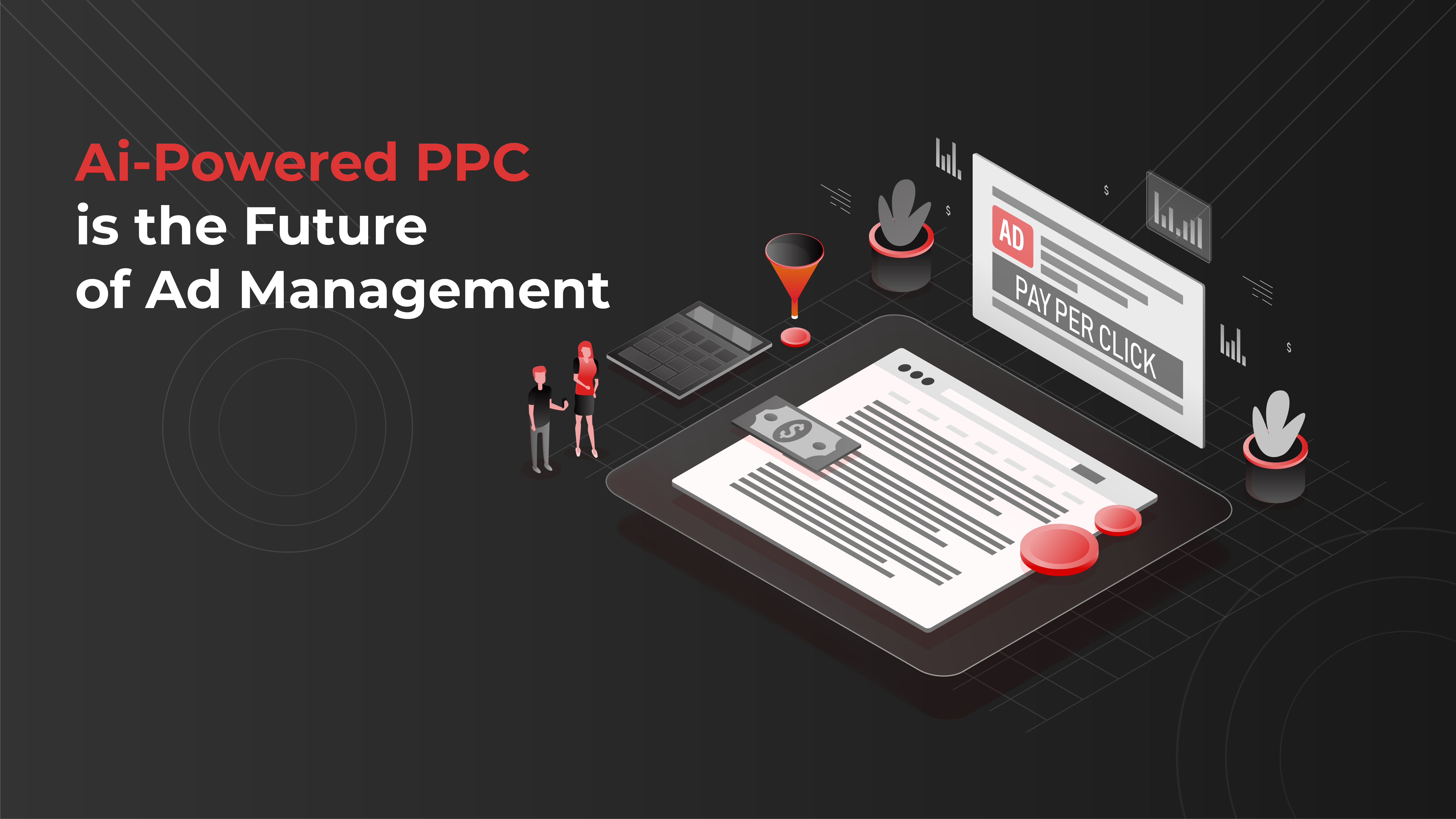 AI-Powered PPC is the Future of Ad Management