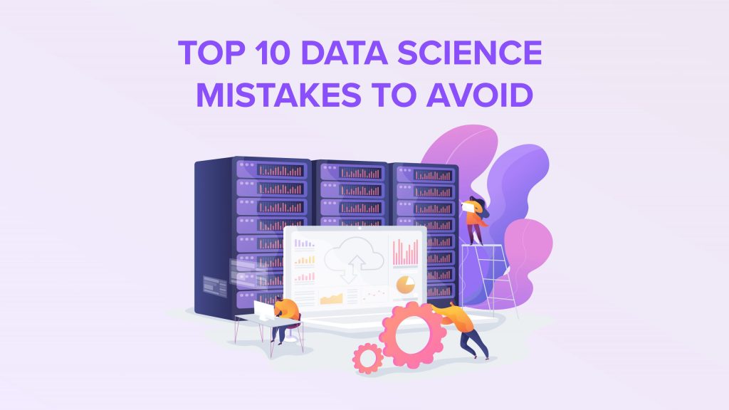 The Top 10 Data Science Mistakes to Avoid - Smartboost