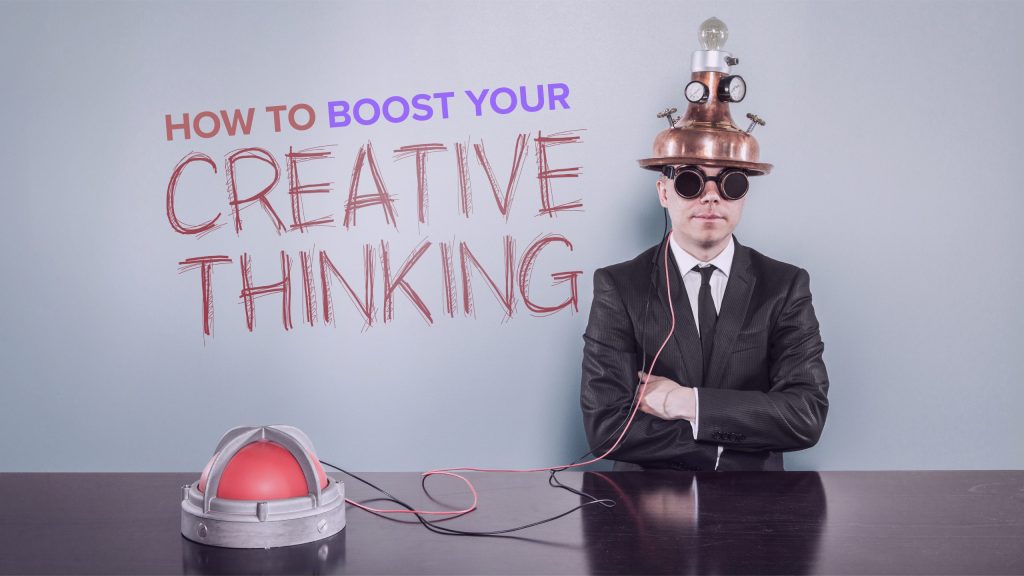 How to Boost Your Creative Thinking - Smartboost
